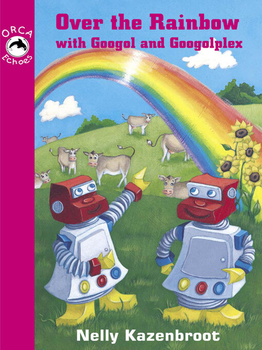 Title details for Over the Rainbow with Googol and Googolplex by Nelly Kazenbroot - Available
